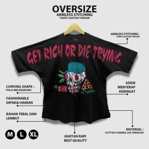 SMR APPAREL - Kaos Oversize GET RICH OR DIE TRYING Katun Combed 24s Pria & Wanita