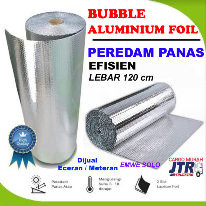 ( PER METER ) ALUMUNIUM FOIL BUBBLE 1 m x 1,2 m PEREDAM PANAS ATAP RUMAH double side Aluminium buble