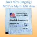 Kích thích sinh trưởng  GA3 50g/kg - Gibberellic Acid 100%, tăng thêm thành phần, mạnh hơn - mới hơn. 