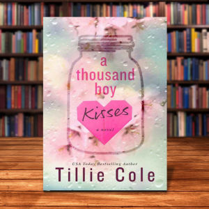 A Thousand Boy Kisses BY Tillie Cole