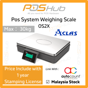 Aclas OS2X Weighing Scale Machine 30kg Timbang Autocount POS Weighing Scale with 1 year stamping license