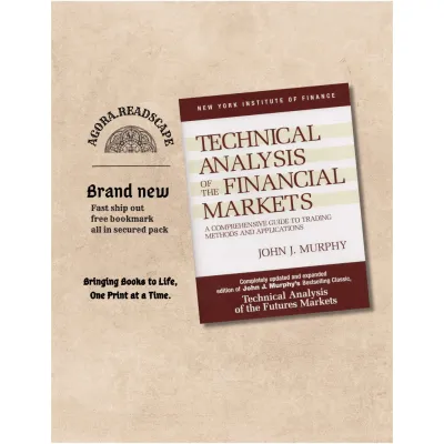 Technical Analysis of the Financial Markets A Comprehensive Guide to Trading
