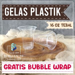 Gelas Plastik 16 Oz TEBAL Cup Plastik 16Oz Tebal Isi 50 Pcs Gelas Kopi Susu Teh Seblak Ronde Bandrek  Free Bubble Wrap