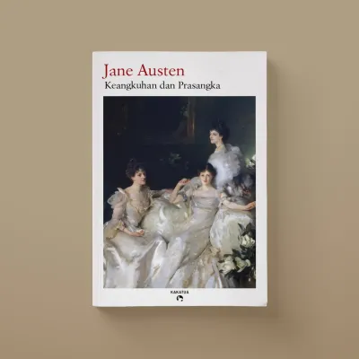 Jane Austen - Keangkuhan Dan Prasangka (Pride and Prejudice)