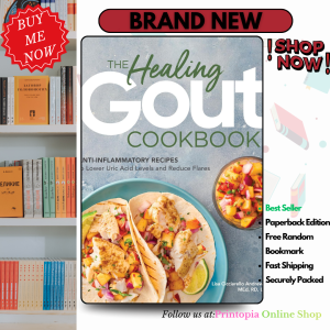 The Healing Gout Cookbook: Anti-Inflammatory Recipes to Lower Uric Acid Levels and Reduce Flares