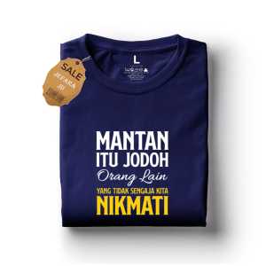 Kaos Atasan Mantan itu jodoh orang lain yang tidak sengaja kita nikmati /Kaos Murah Kaos Distro Bandung Kaos Katun combed 24s
