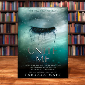 Unite Me by Tahereh Mafi