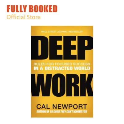 Deep Work: Rules for Focused Success in a Distracted World Export Edition (Paperback)