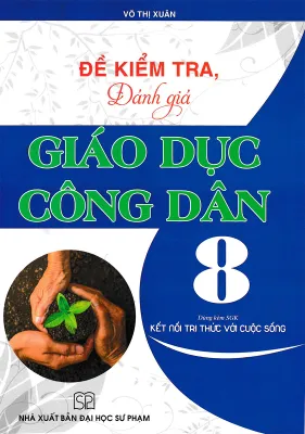 ĐỀ KIỂM TRA ĐÁNH GIÁ GIÁO DỤC CÔNG DÂN 8 (DÙNG KÈM SGK KẾT NỐI TRI THỨC VỚI CUỘC SỐNG) - HA