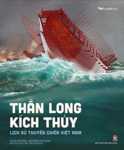 Thần Long Thủy Kích - Lịch Sử Thuyền Chiến Việt Nam