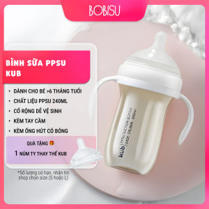 KUB | Bình Sữa Cho Bé 6 Tháng Tuổi 240ml Nhựa PPSU Cao Cấp Chống Sặc [Tặng Núm Ty Thay Thế KUB]
