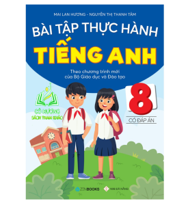 Sách - Bài Tập Thực Hành Tiếng Anh 8 (Có Đáp Án - CT Mới Của Bộ GD&ĐT) - Mai Lan Hương (ZB)