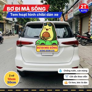Tem Decal Trái Bơ Đi Mà Sống Lái Ô Tô Chibi Hài Hước Sticker Hoạt Hình Chữ Vui Dán Ô Tô Xe Máy Chống Nước