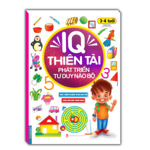 IQ thiên tài phát triển tư duy não bộ 3 - 4 tuổi(tái bản)