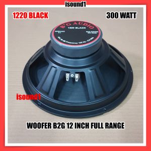 SPEAKER WOOFER B2G 12 INCH 1220 BLACK 300 WATT FULL RANGE ORIGINAL