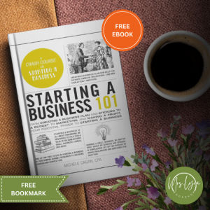Starting A Business 101 - Michelle Cagan CPA (paperback)
