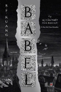 Sách - Babel (Tác giả: R. F. Kuang) - Tặng Kèm Bookmark - Số Lượng Có Hạn