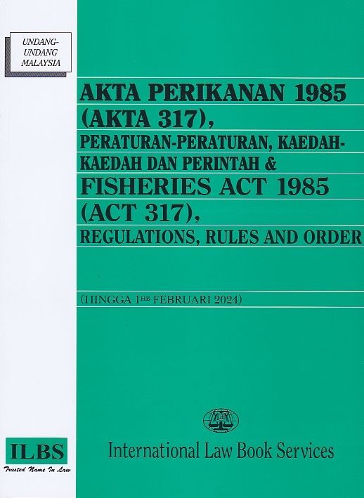 Akta Perikanan 1985 (Akta 317), Peraturan-Peraturan, Kaedah Dan ...