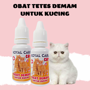 ROYAL CARE OBAT TETES DEMAM EFEKTIF MENGOBATI DEMAM PADA KUCING