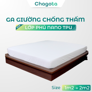 Bọc Phủ Nệm chống thấm Chagota Bedding có lớp phủ công nghệ Nano TPU ngăn nước tối đa