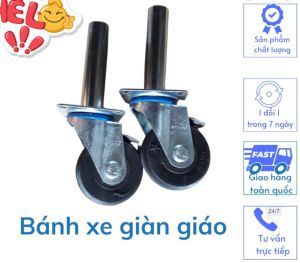 Bánh Xe Đẩy Giàn Giáo-Đường Kính (1.0 Tấc -1.2 Tấc) - Có Khoá Và Không Khoá