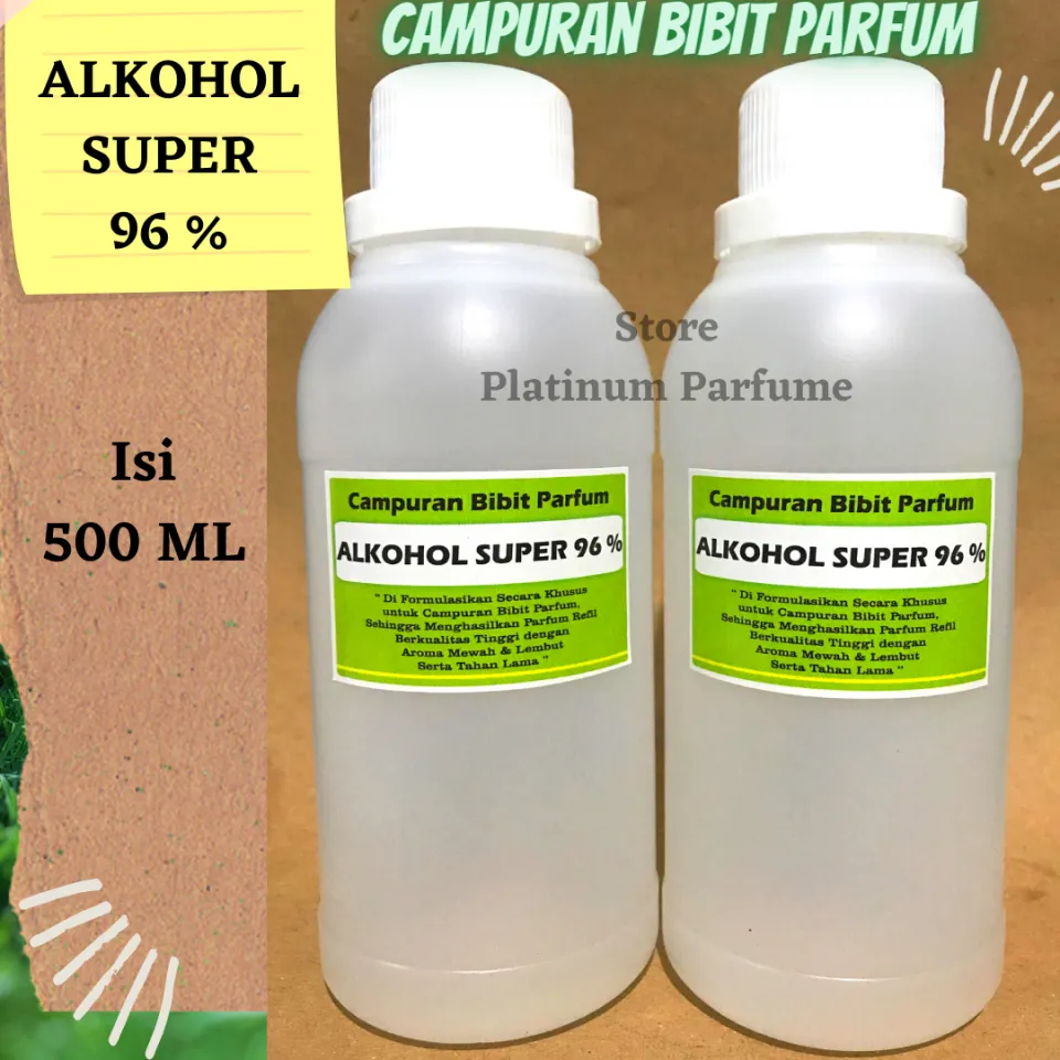 Campuran Bibit Parfum ALKOHOL 96 500 ml GRADE A Campuran