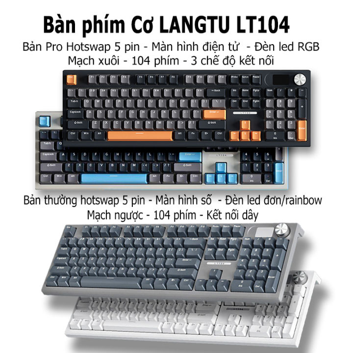 Bàn Phím Cơ Hotswap 5 pin LANGTU LT104 Mạch Xuôi 3 Mode Led RGB Màn ...