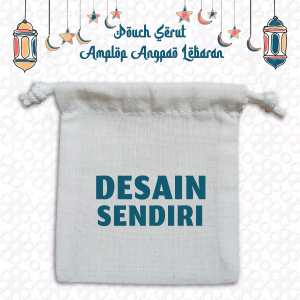 Angpao Amplop Lebaran THR Unik Lucu Bisa Desain Gambar Sendiri Bahan SpundBound dan Blacu Ukuran 8cm x 10cm POUCH SERUT UANG LEBARAN UNIK CUSTOM DESAIN