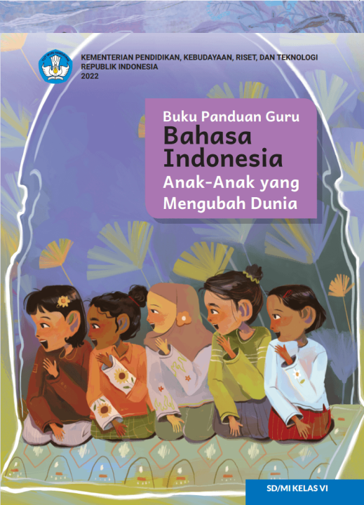 K21 BG BHS INDO 6 - Buku Panduan Guru Bahasa Indonesia: Anak-Anak Yang ...