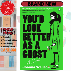 Youd Look Better as a Ghost: A Novel by Joanna Wallace