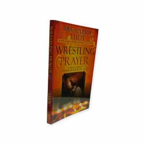 PCBS Wrestling Prayer (A Passionate Communion With God) Eric & Leslie Ludy