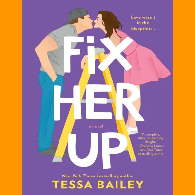 Fix Her Up by Tessa Bailey