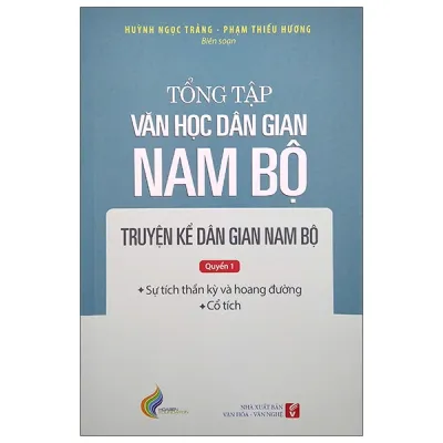 Fahasa - Tổng Tập Văn Học Dân Gian Nam Bộ - Tập 1