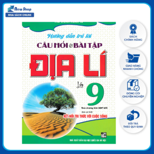 Sách - Hướng Dẫn Trả Lời Câu Hỏi Và Bài Tập Địa Lí 9 (Bám Sát SGK Kết Nối Tri Thức Với Cuộc Sống) - HA - Newshop