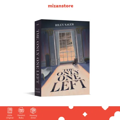 Novel The Only One Left - Riley Sager - Thriler Terjemahan Bahasa Indonesia - Mizan