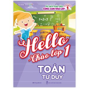Sách Hello Chào lớp 1 – Toán tư duy - Megabook