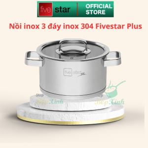 Nồi inox 304 cao cấp Fivestar nắp kính  3 đáy dùng được bếp từ  gas  hồng ngoại ( 16cm / 18cm / 20cm / 24cm )