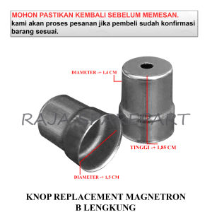KRMBL KENOP MAGNETRON microwave / KNOB / KNOP REPLACEMENT MAGNETRON B LENGKUNG