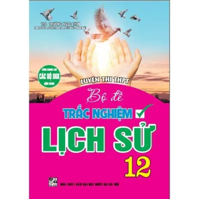 Sách - Luyện Thi THPT Quốc Gia Theo Chuyên Đề Môn Lịch Sử Lớp 12 - Dùng Chung Cho Các Bộ SGK Hiện Hành - Hồng Ân