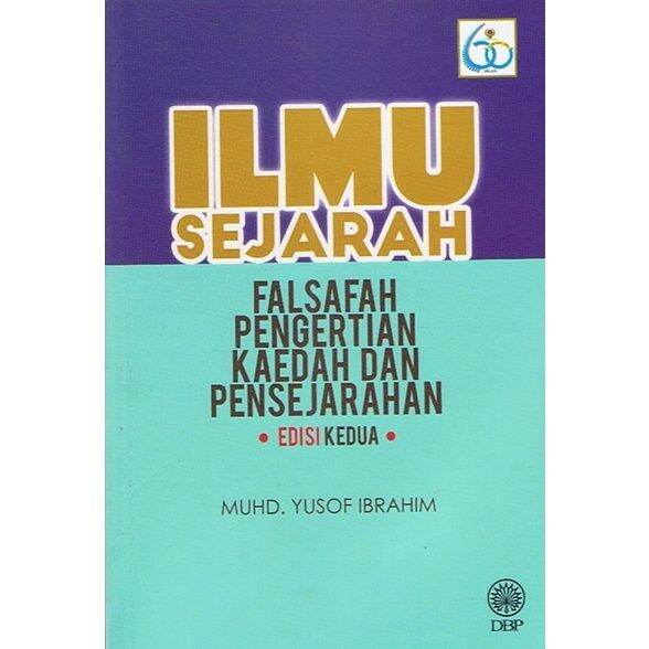 Dbp Ilmu Sejarah Falsafah Pengertian Kaedah Dan Pensejarahan