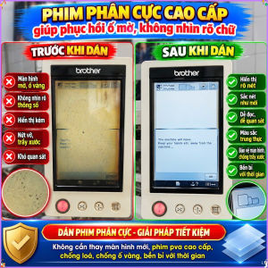 Phim Phân Cực Phục Hồi Hiển Thị Màn Hình Brother Giúp Phục Hồi Nhìn Rõ Nét