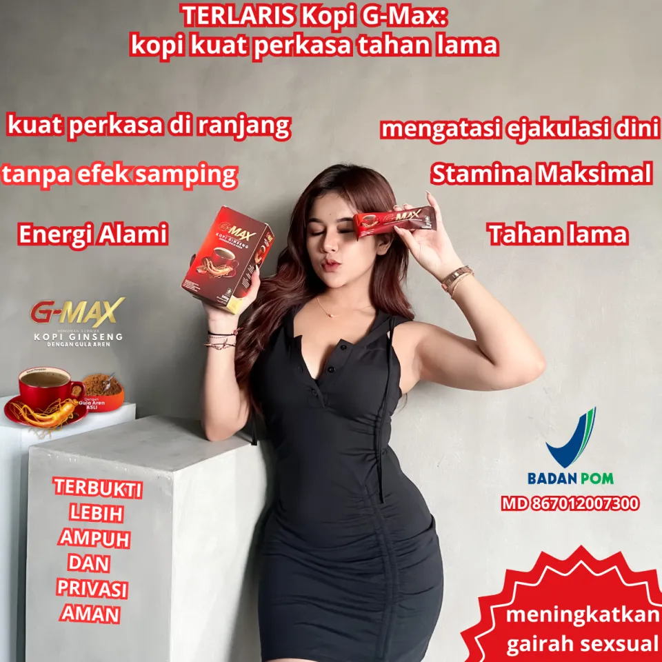 TERAMPUH G MAX kopi stamina pria lelaki kuat perkasa tahan lama sex sek  tahan keras golo murah bpom semar mendem king jantan x dayak simbah gatot  koco daeng urat kuda liar |