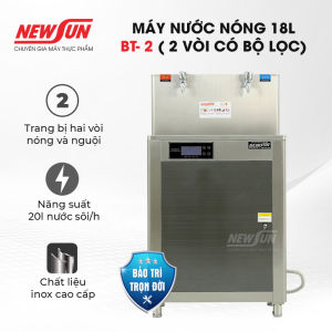Máy đun nước nóng công nghiệp 18L BT-2 (kèm lọc nước) NEWSUN