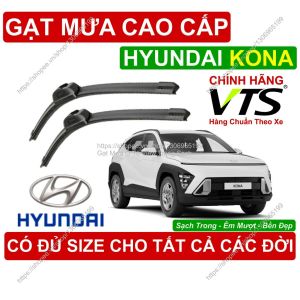 Gạt Mưa VTS Kính Lái Hyundai KONA Cặp Gạt M.ưa Kính Lái Hyundai KONA C.ó Đủ Size Cho Các Đời Xe Hyundai KONA
