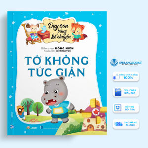 Sách - Dạy Con Bằng Kể Chuyện - Tớ Không Tức Giận - Đồng Niên-Vanlangbooks