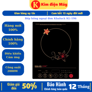 Bếp hồng ngoại đơn Khaluck KL-196-bếp điện đa năng-2000W-cảm ứng-không kén nồi chảo- bảo hành 12 tháng toàn quốc