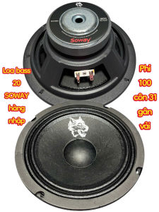 Loa bass 20 SOWAY nhập Thai - giá 1 cái - từ 100 côn 31 gân vải loa công suất nhỏ