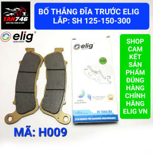 Má phanh Bố thắng đĩa trước ELIG Mã H009 Lắp xe SH 125 - 150 - 300 không có ABS heo dầu 3 biston