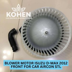 BLOWER MOTOR ISUZU D-MAX 2012 FRONT FOR CAR AIRCON STL