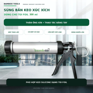 Súng bắn keo xúc xích Bamboo Tools dung tích 300 ml   | Thân ống kim loại thanh tác bằng tay   | Nạp thao tác có bơp cơ học cần đẩy kìm lớn dùng nhiều lần   | Phụ hợp keo silicone dạng tuí foil